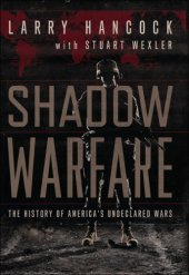 book Shadow warfare: the history of America's undeclared wars