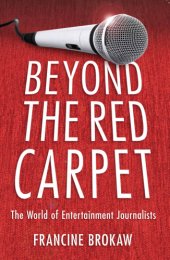 book Beyond the Red Carpet: the World of Entertainment Journalists