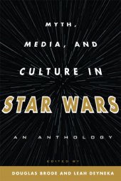 book Myth, media, and culture in Star wars: an anthology