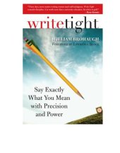 book Write tight: say exactly what you mean with precision and power