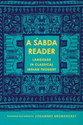 book A śabda reader: language in classical Indian thought