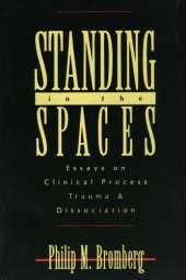 book Standing in the spaces - essays on clinical process trauma and dissociation