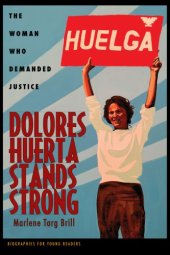 book Dolores Huerta stands strong: the woman who demanded justice