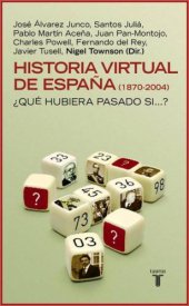 book Historia virtual de españa (1870-2004)