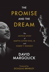 book The Promise and the Dream: The Untold Story of Martin Luther King, Jr. And Robert F. Kennedy