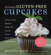 book Artisanal gluten-free cakes: 50 from-scratch recipes to delight every cupcake devotee - gliten free and otherwise