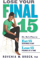 book Lose your final 15: Dr. Ro's plan to eat 15 servings a day & lose 15 pounds at a time