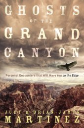 book Ghosts of the Grand Canyon: personal encounters that will have you on the edge