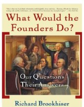 book What would the founders do?: our questions, their answers