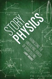 book Story physics: harnessing the underlying forces of storytelling