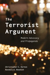 book The terrorist argument: modern advocacy and propaganda