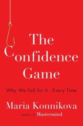 book The Confidence Game: Why We Fall for It . . . Every Time