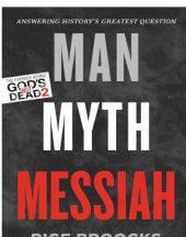 book Man, myth, messiah: answering history's greatest question