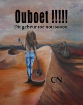 book Ouboet !!!!! Dit Gebeur Toe Nou Soooo,,