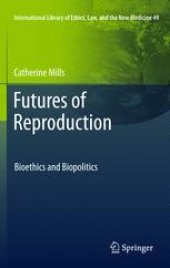 book Futures of Reproduction: Bioethics and Biopolitics