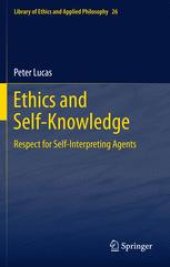 book Ethics and Self-Knowledge: Respect for Self-Interpreting Agents