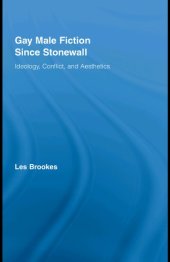 book Gay Male Fiction Since Stonewall: Ideology, Conflict, and Aesthetics