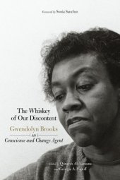 book The whiskey of our discontent: gwendolyn brooks as conscience and change agent