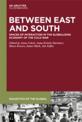 book Between East And South: Spaces Of Interaction In The Globalizing Economy Of The Cold War