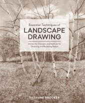 book Essential techniques of landscape drawing: master the concepts and methods of observing and rendering nature