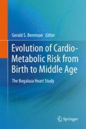 book Evolution of Cardio-Metabolic Risk from Birth to Middle Age:: The Bogalusa Heart Study