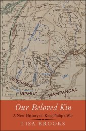 book Our beloved kin: a new history of King Philip's War