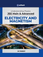 book D C Pandey Arihant Understanding Physics for JEE Main and Advanced Electricity and Magnetism 2020