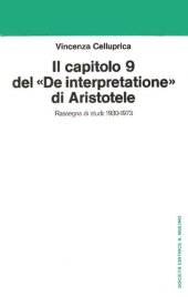 book Il capitolo 9 del «De interpretatione» di Aristotele. Rassegna di studi: 1930-1973