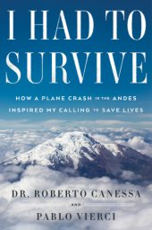 book I had to survive: how a plane crash in the Andes inspired my calling to save lives