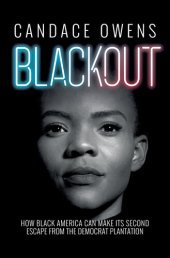 book Blackout: How Black America Can Make Its Second Escape from the Democrat Plantation