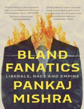 book Bland Fanatics: Liberals, Race, and Empire