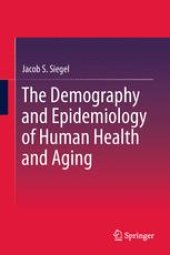 book The Demography and Epidemiology of Human Health and Aging