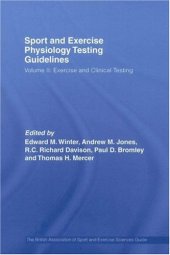 book Sport and Exercise Physiology Testing Guidelines: Volume II Exercise and Clinical Testing: The British Association of Sport and Exercise Sciences Guide