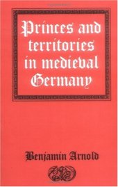 book Princes and Territories in Medieval Germany