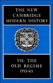 book The New Cambridge Modern History: The Old Regime, 1713-1763