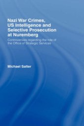 book Nazi war crimes, US intelligence and selective prosecution at Nuremberg: controversies regarding the role of the Office of Strategic Services