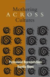 book Mothering Across Cultures: Postcolonial Representations