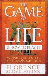 book The Game of Life & How to Play It: Winning Rules for Success & Happiness