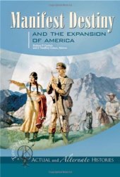 book Turning Points - Actual and Alternate Histories: Manifest Destiny and the Expansion of America