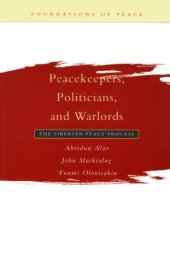 book Peacekeepers, Politicians, and Warlords: The Liberian Peace Process