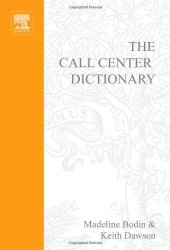 book The call center dictionary: the complete guide to call center & customer support technology solutions