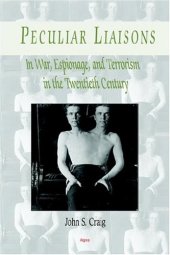 book Peculiar Liaisons in War, Espionage, and Terrorism in the Twentieth Century