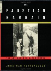 book The Faustian Bargain: The Art World in Nazi Germany