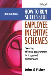 book How to Run Successful Employee Incentive Schemes: Creating Effective Programs for Improved Performance