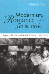 book Modernism, Romance and the Fin de SiГЁcle: Popular Fiction and British Culture