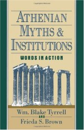 book Athenian Myths and Institutions: Words in Action