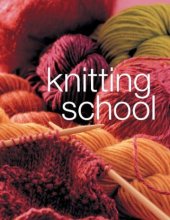 book Knitting School: A Complete Course