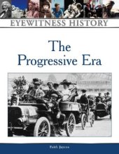 book The Progressive Era: Eyewitness History