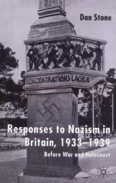 book Responses to Nazism in Britain, 1933-1939: Before War and Holocaust