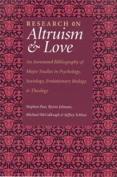 book Research on Altruism and Love: An Annotated Bibliography of Major Studies in Psychology, Sociology, Evolutionary Biology, and Theology